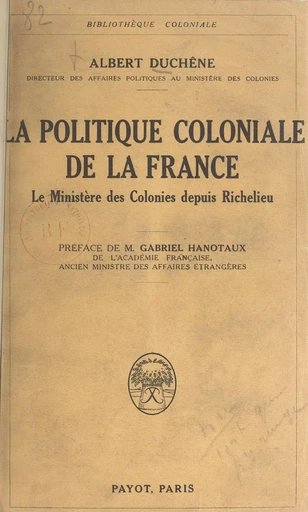 La politique coloniale de la France - Albert Duchêne - (Payot & Rivages) réédition numérique FeniXX