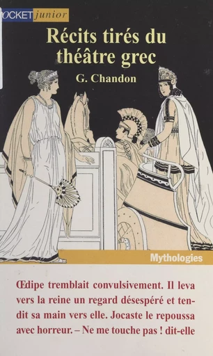 Récits tirés du théâtre grec - Georges Chandon - (Pocket jeunesse) réédition numérique FeniXX