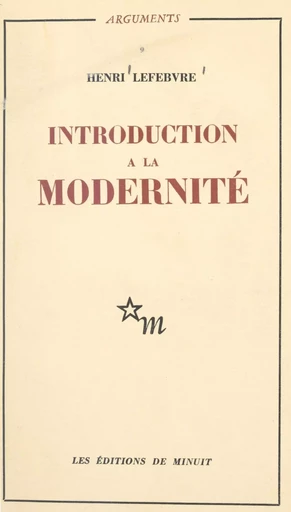 Introduction à la modernité - Henri Lefebvre - (Les Éditions de Minuit) réédition numérique FeniXX