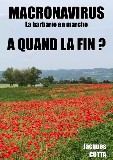 Macronavirus... La Barbarie en Marche, A quand la fin ? - Jacques COTTA - Bookelis