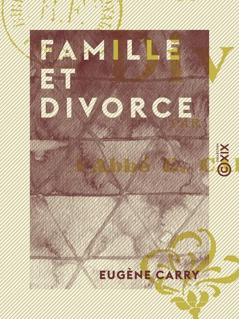 Famille et Divorce - Eugène Carry - Collection XIX