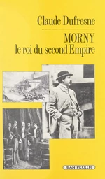 Morny, le roi du Second Empire