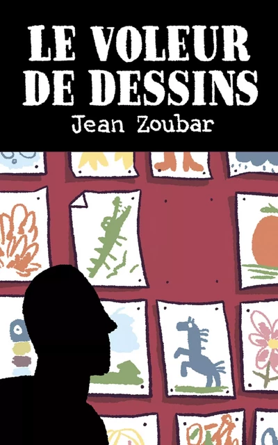 Le voleur de dessins - Jean Zoubar - Bookelis