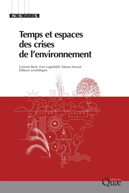 Temps et espaces des crises de l'environnement - Corinne Beck, Yves Luginbühl, Tatiana Muxart - Quae