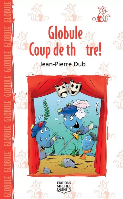 Coup de théâtre! - Jean-Pierre Dubé - Éditions Michel Quintin