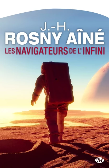 Les Navigateurs de l'infini - J.-H. Rosny Aîné - Bragelonne