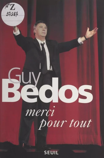 Merci pour tout - Guy Bedos - (Seuil) réédition numérique FeniXX