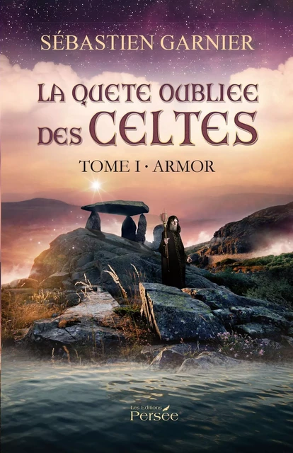 La Quête oubliée des celtes - Sébastien Garnier - Éditions Persée