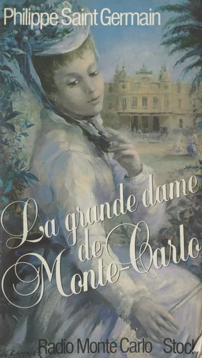 La Grande Dame de Monte-Carlo - Philippe Saint-Germain, Francis Rosset - Stock (réédition numérique FeniXX)