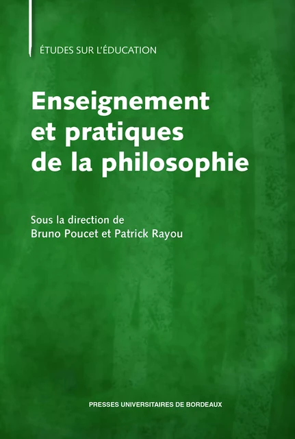 Enseignement et pratiques et philosophie - Patrick Rayou, Bruno Poucet - Presses universitaires de Bordeaux