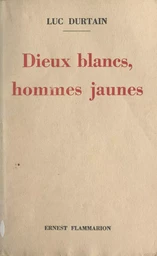 Dieux blancs, hommes jaunes