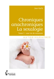 Chroniques anachroniques - La sexalogie