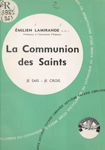 Les grandes vérités du Salut (2). La communion des saints - Émilien Lamirande - (Fayard) réédition numérique FeniXX