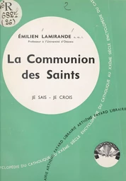 Les grandes vérités du Salut (2). La communion des saints