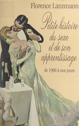 Petite histoire du sexe et de son apprentissage de 1900 à nos jours