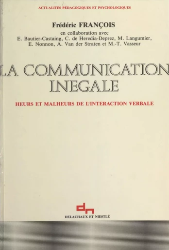 La Communication inégale - Frédéric François - Delachaux et Niestlé (réédition numérique FeniXX)