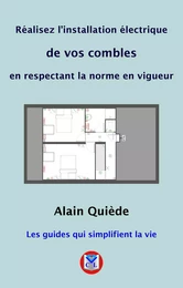 Réalisez l'installation électrique de vos combles en respectant la norme en vigueur