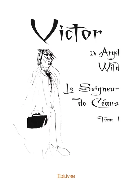 Victor-Tome 1 - Angel Wild - Editions Edilivre