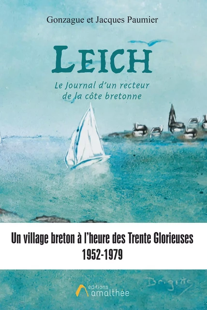 Leich. Le journal d’un recteur de la côte bretonne - Gonzague Paumier, Jacques Paumier - Éditions Amalthée