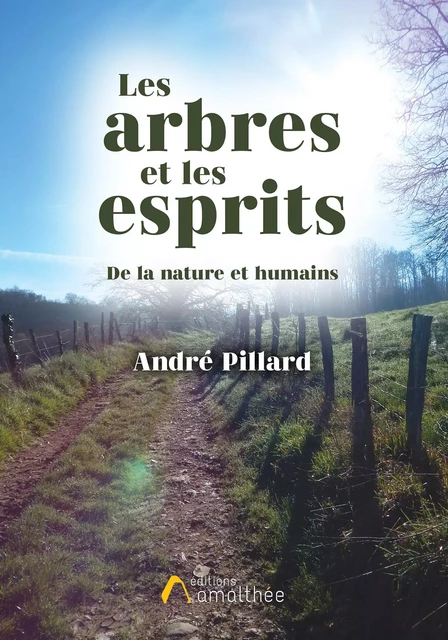 Les arbres et les esprits - André Pillard - Éditions Amalthée