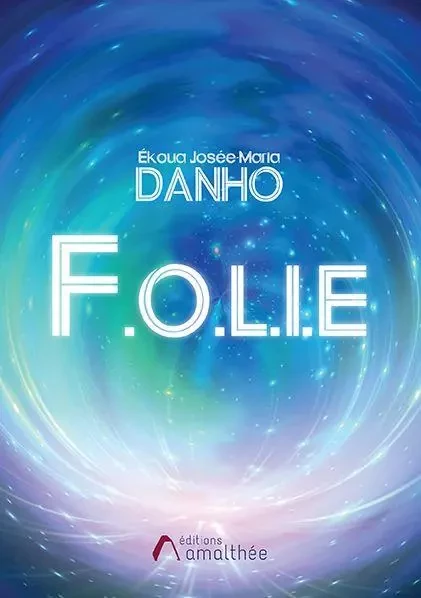 F.O.L.I.E - Ekoua Josée-Maria Danho - Éditions Amalthée