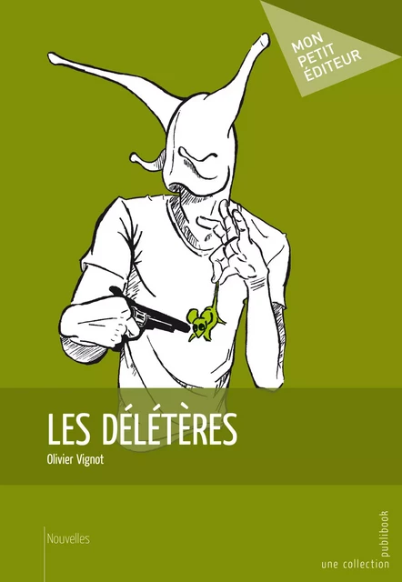 Les Délétères - Olivier Vignot - Mon Petit Editeur