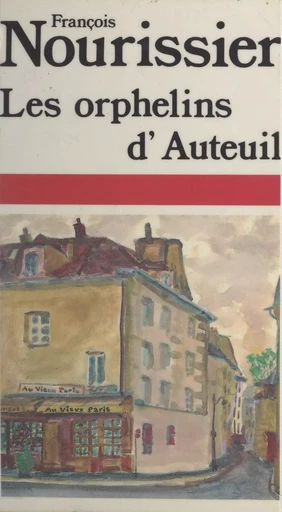 Les orphelins d'Auteuil - François Nourissier - (Pocket) réédition numérique FeniXX