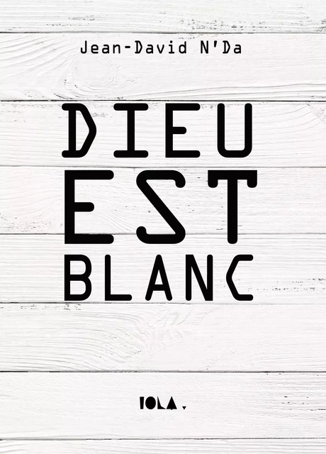 DIEU EST BLANC - Jean-David N'Da - Bookelis