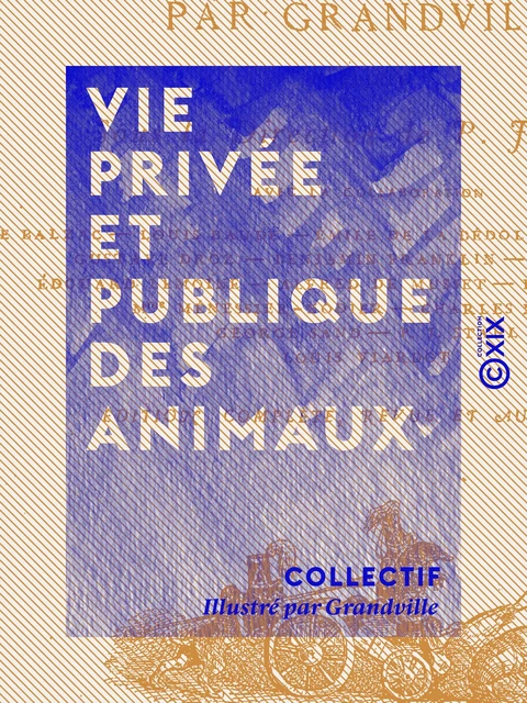 Vie privée et publique des animaux -  Collectif - Collection XIX