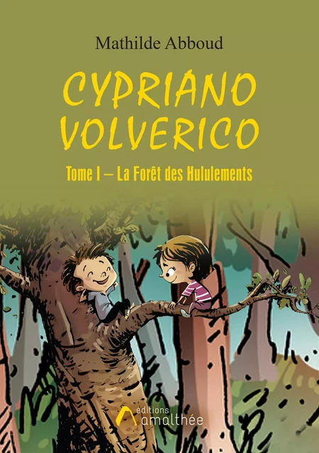 Cypriano Volverico Tome I - Mathilde Abboud - Éditions Amalthée