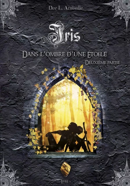 Iris (Livre 3) - Dee L. Aniballe - Bookelis