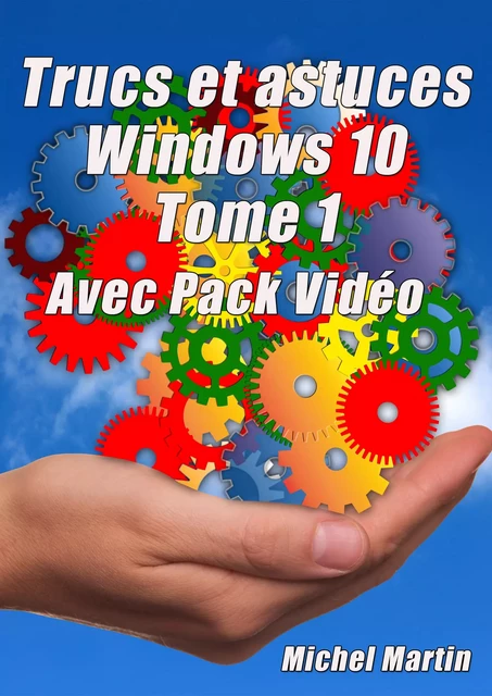 Windows 10 Astuces - Tome 1 - Michel MARTIN - Mediaforma