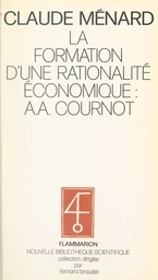 La formation d'une rationalité économique, A. A. Cournot