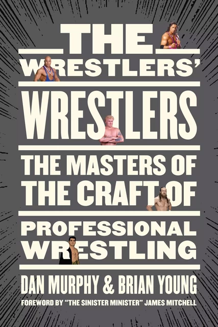 The Wrestlers’ Wrestlers - Dan Murphy, Brian Young - ECW Press