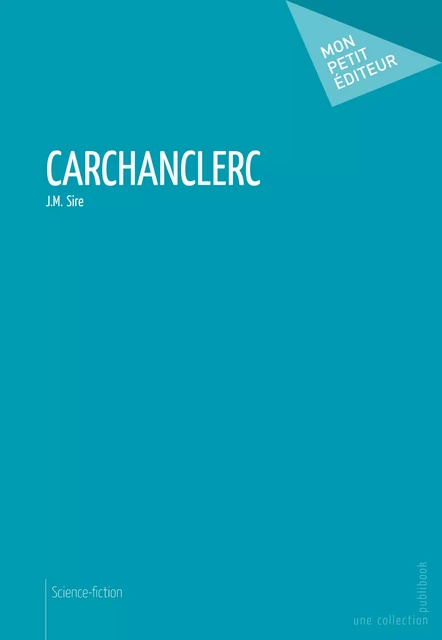 Carchanclerc - J.M. Sire - Mon Petit Editeur