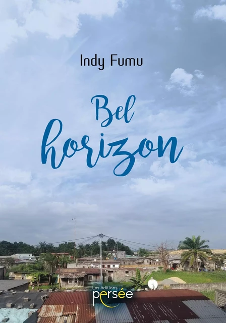 Bel horizon - Indy Fumu - Éditions Persée