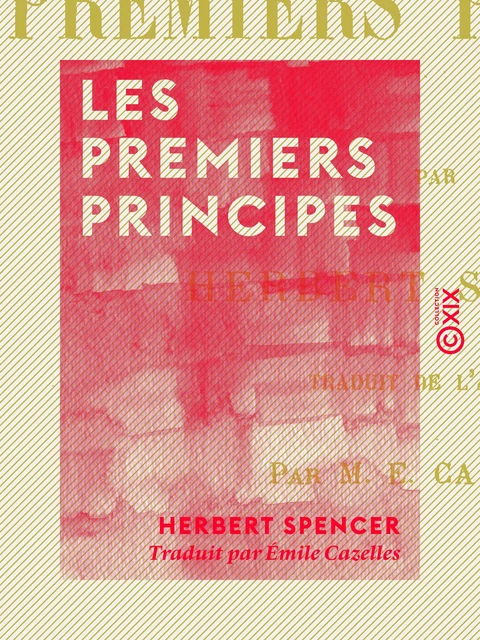 Les Premiers Principes - Herbert Spencer - Collection XIX