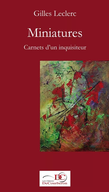 Miniatures. Carnets d'un inquisiteur. Tome 1. - Gilles Leclerc - Éditions De Courberon