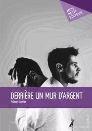 Derrière un mur d'argent