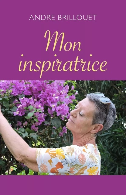 Mon inspiratrice - Andre Brillouet - Librinova