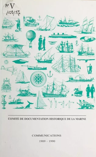 Comité de documentation historique de la marine. Communications 1989-1990 -  Collectif,  Comité de documentation historique de la marine - (Service historique de la Défense) réédition numérique FeniXX