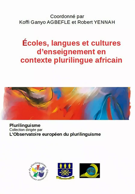 Écoles, langues et cultures d’enseignement en contexte plurilingue africain - Coord. Koffi Ganyo A et Robert YENNAH - Bookelis