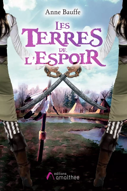 Les terres de l’Espoir - Anne Bauffe - Éditions Amalthée