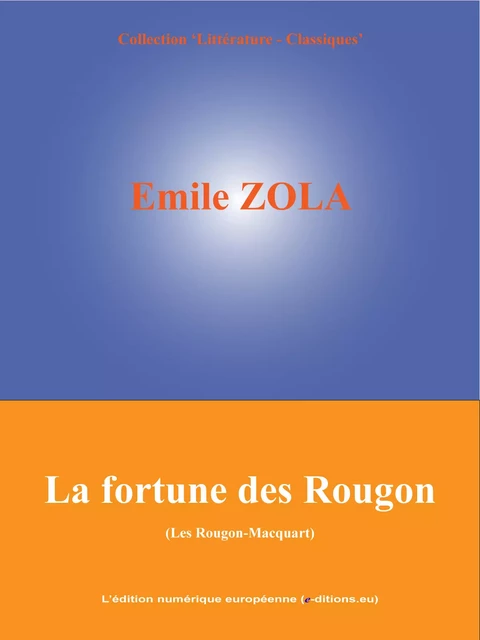 La fortune des Rougon - Emile Zola - L'Edition numérique européenne