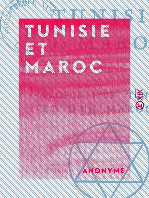 Tunisie et Maroc -  Anonyme - Collection XIX