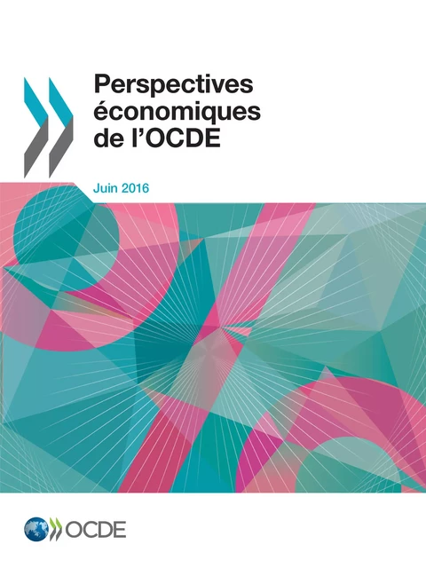 Perspectives économiques de l'OCDE, Volume 2016 Numéro 1 -  Collectif - OECD