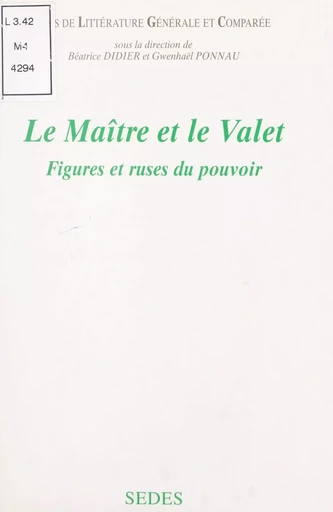 Le maître et le valet : figures et ruses du pouvoir - Cécile Berger, Christine Cambra-Djoudi, Béatrice Didier, Florence Dupont, François Lecercle - (Sedes) réédition numérique FeniXX