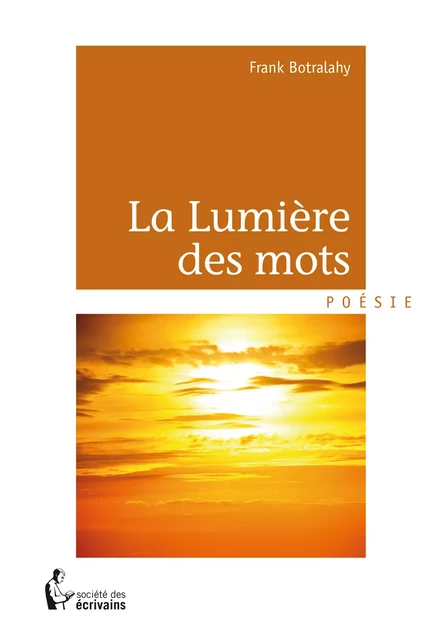 La Lumière des mots - Frank Botralahy - Société des écrivains