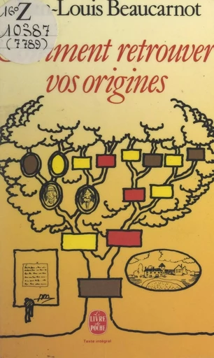 Comment retrouver vos origines - Jean-Louis Beaucarnot - (Le Livre de poche) réédition numérique FeniXX