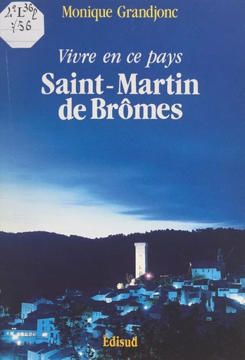 Saint-Martin-de-Brômes, vivre en ce pays - Monique Grandjonc - (Edisud) réédition numérique FeniXX